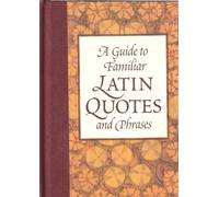 A Guide to Familiar Latin Quotes and Phrases