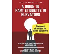 A Guide to Fart Etiquette in Elevators: Funny Gag Gift Book for Adults | Inappropriate Notebook for White Elephant Parties, Office Pranks, Fake Book Covers, Novelty Bathroom Books, and Crude Humor
