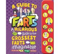A Guide to Farts: A Hilarious Guide to the Grossest Farts Imaginable