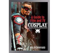 A Guide to Film and TV Cosplay