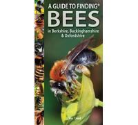 A Guide to Finding Bees in Berkshire, Buckinghamshire and Oxfordshire