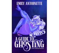 A Guide to Ghosting: A Spicy Monster Romance (Monsters of Moonvale)