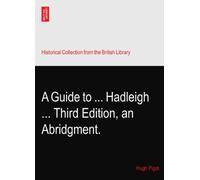 A Guide to ... Hadleigh ... Third Edition, an Abridgment.