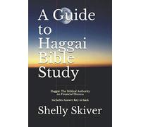 A Guide to Haggai Bible Study: Haggai: The Biblical Authority on Financial Distress
