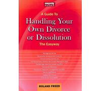 A Guide To Handling Your Own Divorce Or Dissolution : The Easyway