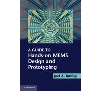 A Guide to Hands-on MEMS Design and Prototyping