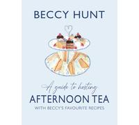 A guide to hosting Afternoon Tea with Beccy's favourite recipes