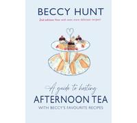 A guide to hosting Afternoon Tea with Beccy's favourite recipes- 2nd Edition
