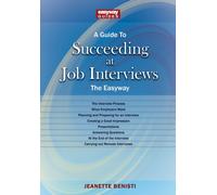 A Guide to How to Succeed at Job Interviews: New Edition 2025