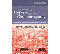A Guide to Hypertrophic Cardiomyopathy - For Patients, Their Families and Interested Physicians - 3e
