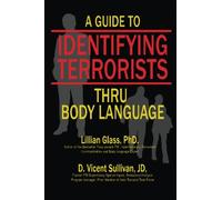 A Guide to Identifying Terrorists Thru Body Language