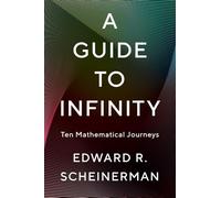 A Guide to Infinity: Ten Mathematical Journeys