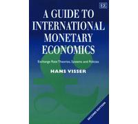 A Guide to International Monetary Economics, Second Edition: Exchange Rate Theories, Systems and Policies