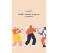 A Guide to Jewish Slang and Expressions: 100 Jewish Slang Gems to Kvell About