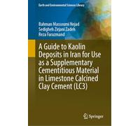 A Guide to Kaolin Deposits in Iran for Use as a Supplementary Cementitious Material in Limestone Calcined Clay Cement (LC3) (Earth and Environmental Sciences Library)