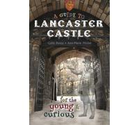 A Guide to Lancaster Castle: for the young and curious