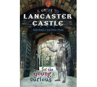 A Guide to Lancaster Castle: for the young and curious