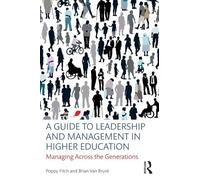 A Guide to Leadership and Management in Higher Education: Managing Across the Generations