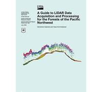 A Guide to LIDAR Data Acquisition and Processing for the Forests of the Pacific Northwest