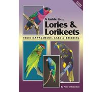 A Guide to Lories and Lorikeets: Their Management, Care and Breeding
