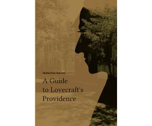 A Guide to Lovecraft's Providence