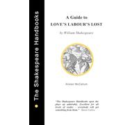 A Guide to Love's Labour's Lost (The Shakespeare Handbooks)