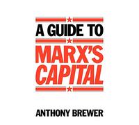 A Guide to Marx's 'Capital'