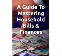 A Guide To Mastering Household Bills & Finances: 2023 Edition