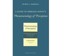 A Guide to Merleau-Ponty's Phenomenology of Perception (Marquette Studies in Philosophy)