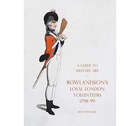 A Guide to Military Art - Rowlandson's Loyal London Volunteers 1798-99