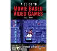 A Guide to Movie Based Video Games, 1982-2000