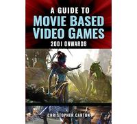A Guide to Movie Based Video Games, 2001 Onwards