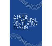 A Guide to Natural Ventilation Design: A Component in Creating Leed Application – AuthorHouse