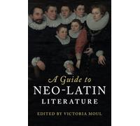 A Guide to Neo-Latin Literature