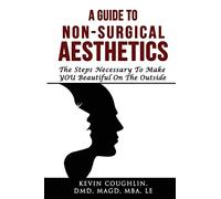 A Guide To Non-Surgical Aesthetics: Helping You Determine What Non-Surgical Procedures Are Best For You