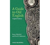A Guide to Old English: (8th edition)