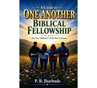 A Guide to ONE ANOTHER Biblical Fellowship: The True “Ekklesia” of the New Covenant (महान आदेश और घरेलू कलीसिया)
