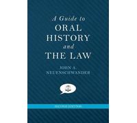 A Guide to Oral History and the Law by John A. Neuenschwander - 9780199342518