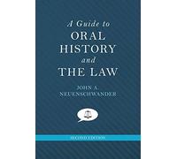 A Guide to Oral History and the Law (Oxford Ora. Neuenschwander<|