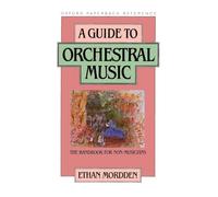 A Guide to Orchestral Music – The Handbook for Non-Musicians – Oxford Quick Reference