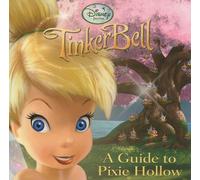 A Guide to Pixie Hollow (Disney Fairies-TinkerBell)