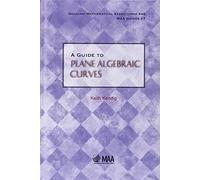 A Guide to Plane Algebraic Curves (Dolciani Mathematical Expositions)