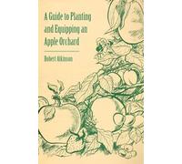 A Guide to Planting and Equipping an Apple Orchard