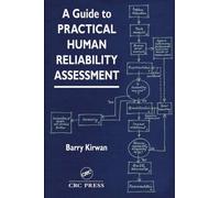 A Guide To Practical Human Reliability Assessment