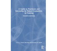 A Guide to Practicum and Internship for School Counselors-in-Training