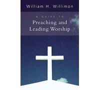 A Guide to Preaching and Leading Worship
