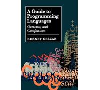 A Guide to Programming Languages: Overview and Comparison (Computer Science Library)