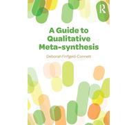 A Guide to Qualitative Meta-synthesis