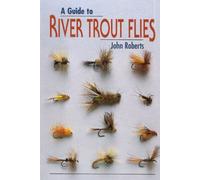 A Guide to River Trout Flies