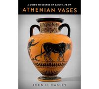A Guide to Scenes of Daily Life on Athenian Vases (Wisconsin Studies in Classics)